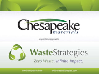 www.cmsplastic.com www.wastestrategies.comwww.cmsplastic.com www.wastestrategies.com
in partnership with
 