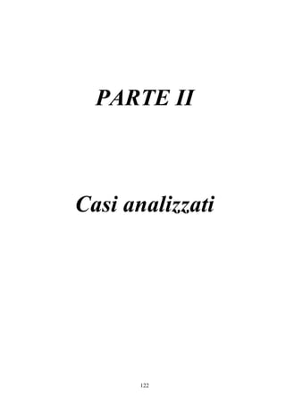 122
PARTE II
Casi analizzati
 