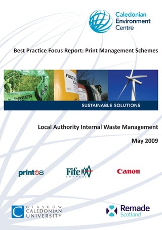 Local Authority Internal Waste Management
May 2009
Best Practice Focus Report: Print Management Schemes
 