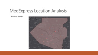 MedExpress Location Analysis
By: Chad Yowler
 