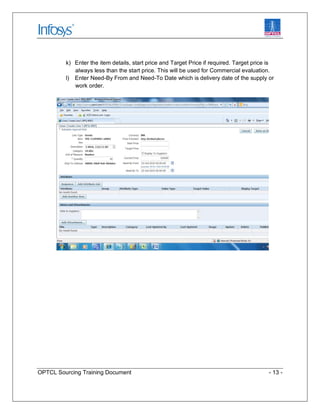 OPTCL Sourcing Training Document - 13 -
k) Enter the item details, start price and Target Price if required. Target price ...