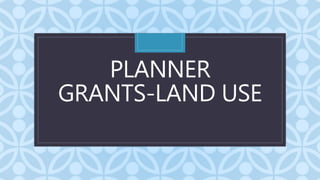 C
PLANNER
GRANTS-LAND USE
 