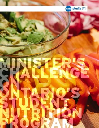 Minister’s
Challenge
on
Ontario’s
Student
Nutrition
Minister’s
Challenge
on
Ontario’s
Student
Nutrition
 