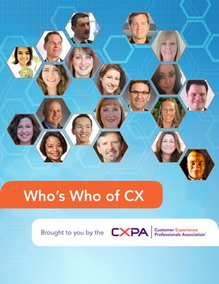 Who’s Who of CX
Brought to you by the
 