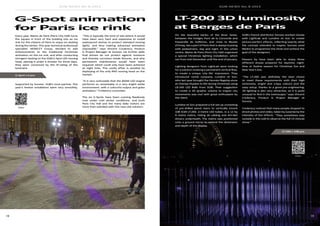 18
SGM NEWS No. 8 2015 SGM NEWS No. 8 2015
19
On the beautiful banks of the River Seine,
between the bridges Pont de la Concorde and
Passerelle de Solférino, and close to Musée
d’Orsay, lies a part of Paris that is always buzzing
with pedestrians, day and night. In this urban
centre, Mairie de Paris (Paris City Hall) organised
a special Christmas lighting installation, which
ran from mid-December until the end of January.
Lighting designers from LightLab were looking
for a solution evoking a permanent vertical flow,
to create a unique ‘city life’ impression. They
introduced rental company, Lumière et Son,
who last year brought the Hermès flagship store
at Champs Elysées to life during Christmas using
LB-100 LED Balls from SGM. Their suggestion
to create a 3D graphic volume to inspire city
movements was met with great enthusiasm by
the client.
Lumière et Son prepared a full set-up consisting
of pre-drilled wood risers to vertically mount
108 SGM LT-200, 2-metre LED tubes, in a 12 by
9 metre matrix, hiding all cabling and Art-Net
drivers underneath. The matrix was positioned
onto a ground mirror to extend the dimension
and depth of the display.
SGM’s French distributor Sonoss worked closely
with LightLab and Lumière et Son to create
picture-perfect effects, reflecting exactly what
the concept intended to inspire. Sonoss used
Madrix to programme the show and achieve the
goal of the designers.
Passers by have been able to enjoy three
different shows prepared for daytime, night-
time or festive season for Christmas Eve and
New Year’s Eve.
“The LT-200 was definitely the best choice
to meet these requirements with their high
luminosity, bright and crispy colours and the
easy setup, thanks to a good pre-engineering.
3D lighting is also very attractive, as it is quite
unusual to find in the townscape,” says Vincent
Criulanscy, Product & Project Manager at
Sonoss.
Criulanscy noticed that many people stopped to
shoot photos and video, taken by surprise by the
intensity of the effects. “They sometimes stay
outside in the cold to observe the full 15-minute
show.”
LT-200 3D luminosity
at Berges de Paris
Video
Video
LT-200 x 108 pcs
Every year, Mairie de Paris (Paris City Hall) turns
the square in front of the building into an ice
rink for the citizens of Paris to enjoy ice skating
during the winter. This year technical audiovisual
specialist, NOVELTY Group, decided to add
enhancements to the traditional Christmas
animation on the ice rink, and after conducting
stringent testing on the SGM G-Spot LED moving
head, placing it under a shower for three days,
they were convinced by the IP-rating of the
luminaire.
Supported by Sonoss, SGM’s local partner, this
year’s festive installation went very smoothly.
“This is typically the kind of site where it would
have been very hard and expensive to install
waterproof domes to protect standard moving
lights, and thus making advanced animation
impossible,” says Vincent Criulanscy, Product
& Project Manager at Sonoss. He further adds
that domes do not protect against moisture
and thereby corrosion inside fixtures, and why
permanent maintenance would have been
required, which could only have been achieved
at night time. This costly affair is avoided by
deploying of the only IP65 moving head on the
market.
“It is very noticeable that the 850W LED engine
performs so remarkably in a very bright white
environment, with a colourful output and gobo
animation,” Criulanscy concludes.
The six G-Spots have been running flawlessly
now under cold winter conditions, and both
Paris City Hall and the many daily visitors are
more than satisfied with this new LED solution.
G-Spot animation
for Paris ice rink
G-Spot x 6 pcs
 