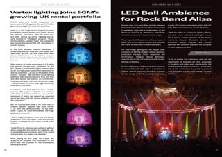 20
SGM NEWS No. 8 2015 SGM NEWS No. 8 2015
21
Russian hard rock band Alisa recently released
their 21st studio album Circus. This was launched
in grandiose style with a performance at the
Palace of Sport in St. Petersburg, effectively
simulating a circus tent experience on stage.
These legends of Russian rock attracted around
8,000 fans to this special concert, and naturally
the scenic dynamic had to be extraordinary.
For their stage lighting set, the design crew,
consisting of lighting designer Andrej Lukashov,
production manager Anton Gerasimov and
performance designer Aljiona Morozova,
selected the LB-100 LED balls from SGM as their
lighting centrepiece.
Each LB-100 string is 0.85m long and composed
of seven RGB LED balls with a pixel pitch of
120mm. Rental company Euroshow supplied
the 864 strings of LB-100, creating a large-scale
graphic LED curtain comprising a total 6,048 LED
balls. This grand setup was run off 18 drivers.
“With the ability to control the lighting effects,
we could create saturated and bright colours
for a vibrant graphic element of the show,”
comments Alexandr Blednykh, director of
Euroshow. System engineer and console
operator Alex Evstifeev deployed the principles
of pixel mapping via DMX.
“A lot of people and colleagues, who had the
opportunity to evaluate our work personally
or by photo and video, were impressed by the
implementation of the equipment – particularly
the LB-100, which made it possible to produce
such beautiful scenery and mid-air dynamic
effects.”
LED Ball Ambience
for Rock Band Alisa
LB-100 x 864 pcs
British sales and rental companies are
systematically falling under the spell of SGM’s
groundbreaking IP65-rated LED portfolio.
High up in the north east of England, Graeme
Sewell first started lighting local bands around
the Durham area more than 30 years ago,
and after setting up Vortex Lighting was an
early investor in ‘intelligent’ products. Today,
Vortex Lighting supplies major hire companies
and venues throughout the UK, specialising in
concert touring.
In the early Nineties, Graeme developed a
relationship with Ian Kirby and Clive Bailey, who
now head up SGM UK, and news that Peter
Johansen had taken over the lighting company
and relocated it to Denmark quickly ignited his
interest.
After making an initial investment in X-5 white
LED strobes he was soon captivated by the
P-5. “It was a combination of the compact form
factor and high power output that impressed me
and my customers — as well as the quality of the
colours,” he said. “We use them for up-lighting
buildings, with the standard 43° lens, but they
also find regular use indoors on conferences.
They also look sleek, with their low profile design
— very different from the large ugly fixtures we
have used in the past.”
Sewell also adds that a further bonus is their
wireless DMX support. “We like any products
with Wireless Solutions built in, and with the
impressive IP rating and support we know we
would get from SGM UK, we are delighted with
the investment.”
But the journey with SGM is far from over as
Graeme Sewell’s appetite was whet further
— as with the announcement of the IP65-
rated G-Spot, he could immediately see huge
application potential.
“SGM brought one up for us to test and we ran
it against a 700W discharge; it was substantially
brighter, beating it on open white as well as the
colours.”
“Aside from its obvious use outdoors without
dome protection it is perfect for nightclub use,
in smoke filled environments, since it’s a sealed
unit and does not require any cleaning.”
After placing his first order for G-Spot, the
enquiries he received from customers in the
north-east has resulted in him immediately
doubling his order.
Vortex lighting joins SGM’s
growing UK rental portfolio
 