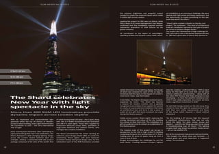SGM NEWS No. 8 2015 SGM NEWS No. 8 2015
2322
With an impressive and unprecedented light
spectacle within the top 40 storeys of Western
Europe’s tallest building, Shard Light demonstrated
the countdown to 2015 – the UN’s International
Year of Light.
Every evening from December 19th culminating in
a ground-breaking New Year’s Eve celebration, The
Shard displayed a daily-changing lighting design
across the London skyline between 5pm and
midnight, utilising a substantial SGM LED product
package composed of 64 units of the world’s first
the extreme brightness and powerful output
needed to create the required impact which made
it visible right across London.
Leading the project for PRG was Loz Wilcox, while
PRG’s Head of EU Asset Management Paul Weaver
confirmed that this installation required another
substantial acquisition of SGM fixtures by the
global company.
All contributed to the layers of searchlights,
sparkling strobes and dynamic colour wash, which
added dimension to the lighting display, the design
of which was renewed for each of the 12 days of
Christmas that the spire on the façade of London’s
most iconic tower was illuminated.
Irvine Sellar, The Shard’s developer and joint owner,
explained his vision: “The Shard has become
a beacon for modern London, and is globally
recognised as an emblem of our capital. We wanted
to create an unprecedented installation that takes
an architectural icon and turns it into a piece of
public art as a gift that every Londoner can enjoy
during the festive season.”
Visible across London ‘Shard Lights’ capturing the
energy, dynamism and colour of the city, building
to a climax on New Year’s Eve. The installation is a
gift to Londoners and its visitors as a celebration of
the festive period.
The massive scale of this project can be put in
perspective by the 310 m high (1,016 ft) building
comprising Europe’s first vertical town of 72 floors
holding over 30 acres of space rising up from a
mere 1 acre of land.
Bruges acknowledges the challenges he and his
team faced. “Creating Western Europe’s highest
IP-rated moving head LED lamp – the G-Spot, along
with 185 Q-7 RGBW flood/blind/strobe luminaires
and 180 P-5 wash lights. These were supplied by
Production Resource Group (PRG), specialists in
large-scale theatrical and stadium events, who
managed the complex installation.
The Shard commissioned the award winning art
collective, Jason Bruges Studio (JBS), to create the
astonishing ‘Shard Lights’, with Jenni Pystynen
and Adam Heslop taking lead design roles. For this
celebration each of the SGM luminaires provided
art installation is an enormous challenge. We were
dealing with high winds and heavy equipment, but
the opportunity to create something on this epic
scale was worth the effort.”
“Shard Lights created a theatre in the sky, and
project,” he continued. “This kind of architectural
scale art installation represents the type of project
we thrive on at Jason Bruges Studio.”
The project also represented a huge challenge for
PRG, who had a crew of 60 people deployed at load
in. “JBS had a good idea of where they wanted to
take the creative,” confirmed Wilcox. “With G-Spot
being the first light of its kind that can be used
without additional waterproofing — along with all
the other IP65 fixtures that Peter Johansen is now
developing — to have this weather-resistance over
1000 ft was vitally important. As a result, we have
made a significant investment in SGM.”
He said that having carried out the site reccy, they
needed to have the right risk assessments to fulfill
both their own safety requirements and those
of the venue, which required a robust method
statement.
“As the building is 87 storeys high this required
a significant infrastructure, that was not only
about the lights, but data, power, access and
logistics — and the last thing you want to be doing
is troubleshooting over 40 floors.” The lighting
console itself was driven by another media server
— all run via satellite GPS.
But all the investment had proved well worthwhile.
“We thought the whole show was fantastic — it
looked great and most important, it happened
safely,” he concluded.
The Shard celebrates
New Year with light
spectacle in the sky
More than 400 SGM LED luminaires provide
dynamic impact across London skyline
G-Spot x 64 pcs
P-5 x 180 pcs
Q-7 x 185 pcs
 