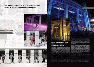 SGM NEWS No. 8 2015 SGM NEWS No. 8 2015
43
For this year’s three-day Finnish Cross-Country
Ski Championship in Jämi, the organizers were
looking for a special starting gate for the sprint
day providing a nice visual appearance for the
TV transmission.
Opo’s Sound delivered a truss gate and
used SGM LED luminaires for perfect winter
illumination during the dark hours. Thus, four
SixPack blinders and two P-5 wash lights were
placed at the starting gate, while additional P-5s
were used to illuminate Audi’s Promotion Arc.
Selected for their powerful output; the SixPack
containing six 40W RGBA LEDs and the P-5
with its 44 high power 10W RGBW LEDs, the
SGM luminaires also provided that one special
feature required for this outdoor winter event:
an IP rating of 65.
More than 3,000 daily visitors could enjoy the
excitement of the ski race in the beautiful
cold Finnish winter further brightened in the
early twilight by the SGM lights for the ideal
atmosphere. During the event, the SGM fixtures
were exposed to around 0 degrees Celsius in
the daytime, dropping to -5 degrees Celsius at
nighttime.
Distributor of SGM light in Finland from Noretron
Communications Ltd., Timo Kunnas, witnessed
the skiing activities and was pleased with the
light set. “This truly put the SGM LED fixtures
to the ultimate IP testing, and yet again they
passed with flying colours,” he confirmed.
SGM lights up Finnish
Ski Championships
SixPack x 4 pcs
P-5 x 2 pcs
When Martin Schulz was re-elected President of
the European Parliament and Jean-Claude Junker
for the EP commission, DB Video was tasked with
illuminating the seat of the European Parliament
in Brussels (Belgium), indoor for the Hemicycle,
Passerelle, Agora set and Forum set as well as
outdoor for the main entrance & Protocol entrance
at rue Wiertz.
Lighting designer Thomas Boets was in charge of
the light setting of this event, creating atmosphere
in the several venues which also targeted the live
broadcast for international television.
For the outdoor illumination Boets deployed SGM’s
P-5 wash light: 4 matrixes of each 16 x P-5 on
scaffold towers and 24 luminaires to uplight the
flags of the member states. In a different section,
another 64 x P-5s washed the trees and some PVC
signs.
“The idea was to create an atmosphere in the alley
and at the main entrance, where all the Members
of Parliament entered during the evening of the
election. We made 16 different looks, changing
every 8 minutes resulting in a loop of 128 minutes,”
inform Boets, who was assisted by lighting operator
Joeri Diddens.
This was Boets’ first experience working with the
powerful P-5 — and he says he was pleasantly
surprised. “I was searching for a fixture with the
new LED technology, something with a powerful
output and not too big, and also with the IP rating
for outdoor use. PRG had these in stock, so we
conducted a test and I was really surprised by the
output,” the designer explains.
He continues: “The RGB colours are really nice, but
adding the feature of white LEDs gives the fixture
so much more potential to use in many different
ways. It is in fact an all-in-one fixture with a high
output!”
After this deployment and the many positive
reactions to his work at the European Parliament,
Boets can truly be said to be a big fan of the P-5.
P-5 elected for
European
Parliament
P-5 x 152 pcs
42
Photo: Juha Levonen
Photo: Juha Levonen
Photo: Jari Vaara
 