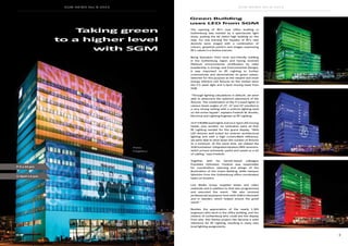 8 9
SGM NEWS No. 8 2015 SGM NEWS No. 8 2015
The opening of ÅF’s new office building in
Gothenburg was marked by a spectacular light
show, putting the 66 metre high building on the
map. For one evening the façades of ÅF’s new
domicile were staged with a combination of
colours, graphical pattern and images expressing
ÅF’s values in a festive manner.
Being Skanska’s third most eco-friendly building
in the Gothenburg region and having received
Platinum environmental certification by LEED
(Leadership in Energy and Environmental Design),
it was important to ÅF Lighting to further
communicate and demonstrate its green values.
Selected for this purpose as the newest and most
energy efficient LED fixtures on the market were
the P-5 wash light and G-Spot moving head from
SGM.
“Through lighting calculations in DIALUX, we were
able to determine the optimum placement of the
fixtures. The combination of the P-5 wash lights in
various beam angles of 15˚, 21˚ and 43˚ resulted in
a very strong setting with a uniform lighting level
on the entire façade”, explains Frederik W. Borello,
Electrical and Lighting Engineer at ÅF Lighting.
24 P-5 RGBW wash lights and six G-Spot LED moving
heads, plus another six luminaires were all that
ÅF Lighting needed for this grand display. “With
LED fixtures well suited for exterior architectural
lighting and with a high Lumen/Watt efficiency,
we were able to drive down the number of fixtures
to a minimum. At the same time, we utilised the
SGM luminaires’ integrated wireless DMX receivers,
which proved extremely useful and saved us a lot
of cabling,” says Frederik.
Together with his Danish-based colleague
Franziska Holmsted, Frederik was responsible
for coordination, planning and design of the
illumination of the Green Building, while Hampus
Sjöström from the Gothenburg office coordinated
tasks on location.
Live Media Group supplied lamps and video
materials and in addition to that also programmed
and executed the event. “We also received
professional assistance from both SGM in Denmark
and in Sweden, which helped ensure the great
result.”
Besides the appreciation of the nearly 1,300
engineers who work in the office building, and the
citizens of Gothenburg who could see the display
from afar, this festive project has become a solid
reference for ÅF Lighting, resulting in many new
local lighting assignments.
Green Building
uses LED from SGM
Taking green
to a higher level
with SGM
Photos:
FotogeNicco
G-Spot x 6 pcs
P-5 x 24 pcs
 