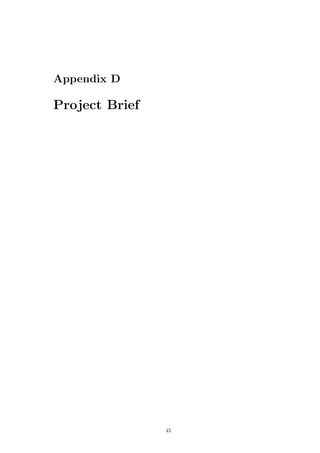Appendix D
Project Brief
45
 