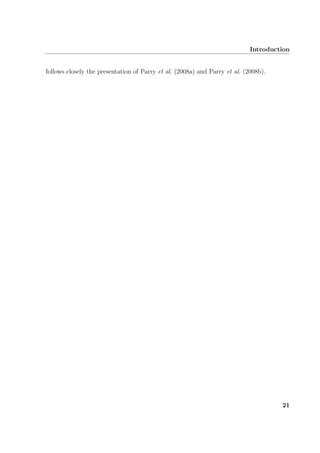 Introduction
follows closely the presentation of Parry et al. (2008a) and Parry et al. (2008b).
21
 