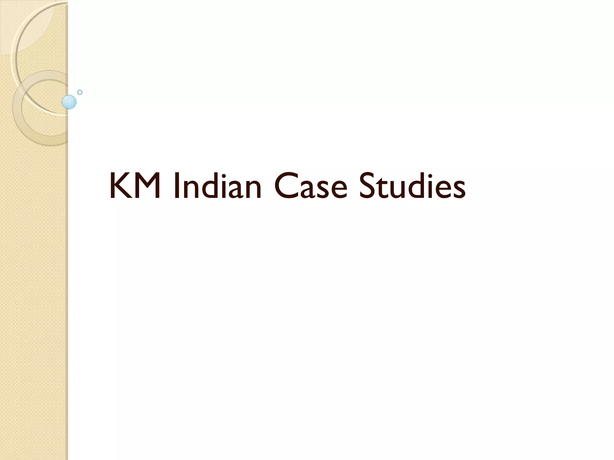 KM Indian Case Studies
 