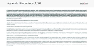 Appendix: Risk factors ( 1 / 6)
An investment in the Company's shares, including the New Shares (together the "Shares") involves inherent risks. Before making an investment decision, investors should carefully consider the risk factors and all information
contained in this Presentation, in addition to financial statements and related notes. The risks and uncertainties described in this section of this Presentation is not intended to be exhaustive, but only intended to highlight the
principal known risks and uncertainties faced by the Company and the Group as at the date hereof, and that the Company believes are relevant for the Private Placement.
An investment in the Company is suitable only for investors who understand the risks associated with this type of investment and who can afford a loss of all or part of their investment. The absence of negative past experience
associated with a given risk factor does not mean that the risks and uncertainties described are not a genuine potential threat to an investment in the Company. If any of the following risks were to materialize, individually or
together with other circumstances, they could have a material adverse effect on the Company and its business, results of operations, cash flow, financial condition or prospects, which may cause the value of the shares to
deteriorate, resulting in the loss of all or part of an investment in the same. The order in which the risks are presented does not reflect the likelihood of their occurrence or the magnitude of their potential impact. The risks
mentioned may materialize individually or collectively. The information in this section is based on facts and circumstances as at the date of this Presentation.
Risks relating to the Group and its industry
The Group's business platform is under continuous development and subject to competition
The Group's operations, revenues and profits are dependent on the Group's ability to generate sales through existing and new customers. The Group operates in a competitive market segment and the Group's success depends on its
ability to meet changing customer preferences, to anticipate and respond to market and technological changes, and develop effective and competitive relationships with its customers and partners. The competition may make it
difficult for the Group to attract and retain customers, resulting in lower prices for the Group's services or a loss of market share. Competition may therefore have a negative effect on the Group's business, financial condition, results of
operations or prospects.
The Group may not be able to adapt to future development of technology
The mobility solutions and communications industry and the sale of related software is characterised by rapid changes in technology, new evolving standards, emerging competition and frequently new product and service
introductions. The Group’s future business prospects are to a large degree dependent on its ability to meet changing customer preferences, to anticipate and respond to technological changes and to develop effective and
competitive relationships with its customers. There can be no assurance that the Group will be able to successfully respond to new technological developments and challenges or identify and respond to new market opportunities and
new services. Future technological development could have material adverse effects on the Group’s business, financial condition, results of operations or prospects.
In addition, the Group’s efforts to respond to technological innovations and competition may require significant financial investments and resources. Furthermore, there can be no assurance that the Group will have the necessary
financial and human resources to respond to new technological changes and innovations and emerging competition. If the Group is not able to adapt to future development of technology within its market segment, this could have a
material adverse effect on the Group's business, financial conditions, results of operations or prospects.
The Group depends on protecting its proprietary technology and intellectual property rights
The success of the Group's business depends on its ability to protect and enforce trade secrets, trademarks, copyrights, and other intellectual property rights. In this respect, it should be noted that the Group has not yet registered the
tradenames and trademarks for all of its products, and there can be no assurance that the Group will be successful in obtaining sufficient protection of these trademarks. Other than such trademarks not being registered, the Group
will mainly be dependent on protecting its intellectual property rights through provisions in its commercial contracts and through confidentiality undertakings, and there is no guarantee that the Company will be able to provide
sufficient protection through such agreements.
The Group has an active M&A strategy, and will also be subject to the risk of unsatisfactory protection of intellectual property rights in any companies that the Group may acquire, including in relation to employment agreements with
lacking or unsatisfactory protection of intellectual property rights. The Group is further dependent on retaining ownership to intellectual property rights developed by its employees. In order to protect intellectual property rights as set
out above, the Group may be required to spend significant resources to monitor and protect these rights.
Failure to protect the Group's proprietary technology and property rights could lead to a competitive disadvantage and result in a material adverse effect on the Group’s business, results of operations, financial position, cash flows
and/ or prospects.
 
