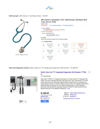 &
& 143&
Stethoscopes:&3M&Littman&in&Caribbean&Blue&–&$43.99&
& &
&
Mounted&Diagnostic&System:&Welch&Allyn&Gs&777&Integrated&Diagnostic&Wall&System&–&$1,089.95&&
&
&
&
 