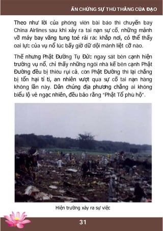 31
ẤN CHỨNG SỰ THÙ THẮNG CỦA ĐẠO
Theo như lời của phóng viên bài báo thì chuyến bay
China Airlines sau khi xảy ra tai nạn ...