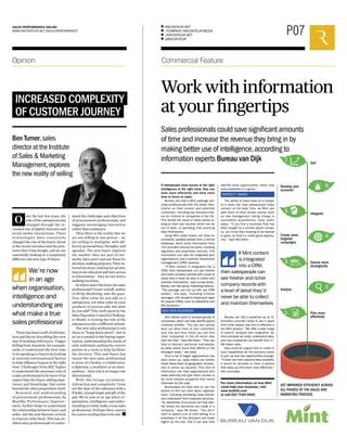 RACONTEUR.NET
/COMPANY/RACONTEUR-MEDIA
/RACONTEUR.NET
@RACONTEUR
1
i
f
t
P07
Opinion Commercial Feature
INCREASED COMPLEXITY
OF CUSTOMER JOURNEY
Over the last few years, the
role of the salesperson has
changed through the in-
creased use of digital channels and
social media interactions. These
technologies have essentially
changedtheroleofthebuyer; throw
intherecentrecessionandthepres-
sures that it has bought, and we are
essentially looking at a completely
different and new type of buyer.
There has been a raft of informa-
tion and theory describing this new
way of working with buyers. Trigger
Selling from Avention, for example,
seeks to understand the best time
to be speaking to buyers by looking
at external environmental factors
to help influence buyers at the right
time. Challenger from SEC begins
to understand the necessary role of
a sales professional to be more of an
expert than the buyer, adding expe-
rience and knowledge that exists
beyond the value proposition itself.
Research and understanding
of procurement professionals, by
BlueSky Performance Improve-
ment, further helps to understand
the relationship between buyer and
seller, and the new theories on how
to interact with them. This has en-
abled sales professionals to under-
stand the challenges and objectives
of procurement professionals, and
suggests encouraging interaction
rather than resistance.
Then there is the reality that we
are not selling to one person – we
are selling to multiples, with dif-
ferent personalities, thoughts and
agendas. The new buyer explores
the market; they are part of net-
works, have peers and use them for
decision-makingpurposes.Theirin-
ternal decision-making has grown;
buyersareeducatedandhaveaccess
to information – they do not need a
walking brochure.
So where does this leave the sales
professional? Grant Leboff, author
of Sticky Marketing, asks the ques-
tion, what value do you add as a
salesperson, not what value do your
products or services add, but what
do you add? This, built upon by the
Sales Executive Council’s Challeng-
er Model, is turning the role of the
salesperson into a different animal.
The new sales professional is not
there to “bang down doors”, but to
act as a conduit to the buying organ-
isation, understanding the needs of
each individual, putting the correct
parties in a room to help facilitate
the decision. This new buyer has
meant the new sales professional
is more of a broker, a collaborator,
a diplomat, a mediator or an inter-
mediary– theirrole is no longerone
dimensional.
With this brings excitement,
interaction and complexity. Gone
are the days of the salesman with a
Filofax, annual target and gift of the
gab. We’re now in an age when or-
ganisation, intelligence and under-
standing are what make a true sales
professional. Perhaps there cannot
beamoreexcitingtimetobeone.
We’re now
in an age
when organisation,
intelligence and
understanding are
what make a true
sales professional
SALES PERFORMANCE ONLINE:
WWW.RACONTEUR.NET/SALES-PERFORMANCE
Ben Turner,sales
director at the Institute
of Sales & Marketing
Management,explores
the new reality of selling
RACONTEUR.NET
/COMPANY/RACONTEUR-MEDIA
/RACONTEUR.NET
@RACONTEUR
1
i
f
t
SALES PERFORMANCE
17/09/14
EDITION #0000 P0
identify other opportunities, which may
exist elsewhere in a group.”
PERFECT TIMING
The ability to keep track of a compa-
ny’s news can help salespeople make
contact at the best time, as Mint can
alert them to when certain events, such
as new management taking charge or
successful acquisitions, have taken
place. “If you find a business that has
been bought by a private equity compa-
ny, you know they’re going to be backed
to grow, so that’s a really good opportu-
nity,” says Ms Green.
Bureau van Dijk’s expertise as an in-
formation provider helps to set it apart
from other players and this is reflected in
the Mint product. “We offer a wide range
of search, analysis and integration op-
tions because we really understand data,
and how companies can benefit from it,”
Ms Green says.
Now could be a good time to invest in
such capabilities as the economy starts
to pick up and new opportunities emerge.
“If there are more opportunities available,
it would be sensible to have a system
that helps you find them more efficiently,”
she concludes.
For more information on how Mint
could help your business, visit
www.bvdinfo.com
or call 020 7549 5000
If salespeople have access to the right
intelligence in the right tools, they can
work more efficiently and have more
time to focus on sales.
Bureau van Dijk’s Mint package pro-
vides professionals with the latest infor-
mation on their current and potential
customers, including key decision-mak-
ers for millions of companies in the UK.
This avoids the issue of sales teams re-
lying on their own records, which can be
out of date, or spending time sourcing
data themselves.
Using Mint sales teams can draw on
constantly updated details from a central
database, which pulls information from
120 providers around the world, including
regulatory and proprietary sources. This
information can also be integrated with
organisations’ own customer relationship
management (CRM) systems.
“If Mint content is integrated into a
CRM, then salespeople can see fresher
and richer company records with a level of
detail they’d never be able to collect and
maintain themselves,” says Louise Green,
Bureau van Dijk group marketing director.
“The package can link up with any CRM
system,” she says, “including in-house
packages, with simple-to-implement apps
for popular CRMs, such as Salesforce and
MS Dynamics.”
WIN NEW BUSINESS
Mint allows users to analyse groups of
companies, which can help identify typical
customer profiles. “You can very quickly
work out what most of your customers
look like and from there you can find
other companies in the UK which also
look like that,” says Ms Green. “This can
help to discount particular businesses,
so sales teams focus their efforts on the
strongest leads,” she adds.
Once a list of target organisations has
been drawn up, sales teams can further
break these down by geographic location,
size or sector as required. This kind of
information can help organisations with
sales planning and give them access to
far more relevant prospects than would
otherwise be the case.
Businesses are also able to use the
system to find out more about organisa-
tions, including accessing news stories,
and understand their corporate structure.
“An awareness of structure can help iden-
tify where the decisions are made in a
company,” says Ms Green. “You don’t
want to spend a lot of time selling to a
subsidiary if all the decisions are made
higher up the tree. And it can also help
If Mint content
is integrated
into a CRM,
then salespeople can
see fresher and richer
company records with
a level of detail they’d
never be able to collect
and maintain themselves
Commercial Feature
Work with information
at your fingertips
Sales professionals could save significant amounts
of time and increase the revenue they bring in by
making better use of intelligence,according to
information experts Bureau van Dijk
Plan more
effectively
Analyse
Source more
strategically
Create more
targeted
campaigns
Integrate
Sell
Develop your
accounts
GET IMPROVED EFFICIENCY ACROSS
ALL PHASES OF THE SALES AND
MARKETING PROCESS
1.
3.
5.
2.
4.
6.
7.
 