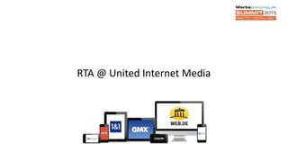 RTA @ United Internet Media
 