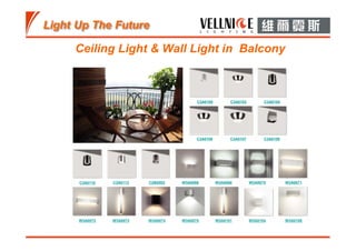 Ceiling Light & Wall Light in Balcony
C3A0106 C3A0107 C3A0109
C3A0100 C3A0103 C3A0104
C3A0110 C3A0113 C2B0002 W3A0066 W3A0068 W3A0070
W3A0072 W3A0073 W3A0074 W3A0075 W3A0101 W3A0104
W3A0071
W3A0106
 