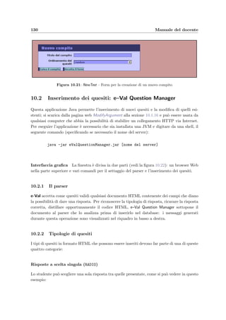 10.1 Accesso dal Web 127
Figura 10.16: ModifyArgument – Modiﬁca di un argomento
Figura 10.17: PrintArgument – Quesiti selezionati di un argomento
10.1.17 Stampa di un argomento [PrintArgument]
t ﬁgura 10.17
  ModifyArgument alla sezione 10.1.16
 