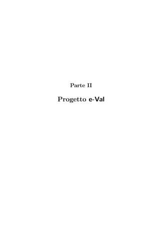 Parte II
Progetto e-Val
 
