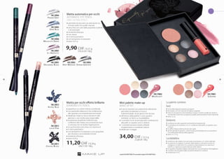 Lucidalabbra
»» conferisce alle labbra una sensuale lucentezza e un colore delicato
»» la vitamina A migliora il colorito delle labbra e stimola la sintesi di 	
	 collagene, la vitamina E ha un’azione antiossidante e la vitamina F 	
	 lubrifica e rigenera la pelle delicata delle labbra
»» lo squalene rassoda le labbra, donando loro una sensazione di levigatezza
»» contiene olio di jojoba dalle proprietà idratanti e nutrienti
»» confezione: 4 ml
Fard
»» le tonalità eleganti esaltano gli zigomi
»» formulato con olii naturali di origine vegetale
»» l’olio di macadamia ammorbidisce, leviga e rende la pelle più elastica, 	
	 mentre l’olio di semi di uva rigenera la pelle, prevenendone l’invecchiamento
»» peso: 2,5 g
La palette contiene:
Ombretti
»» conferiscono allo sguardo luminosità ed espressività
»» il complesso di vitamine A, E e F conferisce alla pelle un aspetto sano 	
	 e fresco
»» lo zaffiro idrata e attenua le piccole rughe
»» gli olii naturali di cartamo e semi di soia ammorbidiscono e si prendono 	
	 cura della pelle delicata delle palpebre
»» peso: 4 x 1,5 g
Mini palette make-up
MAKE UP KIT
»» il set di cosmetici accuratamente selezionati 		
	 permette di realizzare un trucco 			
	 indimenticabile, sia da giorno che da sera
»» all’interno della palette ci sono quattro 		
	 ombretti, un fard e un lucidalabbra
»» i cosmetici ricchi di principi attivi conferiscono	
	 alla pelle un aspetto sano e radioso
»» i cosmetici possono essere utilizzati 		
	 singolarmente o combinati insieme
»» ideale per il viaggio
Sunshine
FM | pm01
Moonlight
FM | pm02
Matita automatica per occhi
AUTOMATIC EYE PENCIL
long-lasting effect
»» permette di tracciare con precisione sia 	
	 le linee sottili che quelle marcate
»» arricchita con cere dalle proprietà nutrienti 	
	 e oli essenziali
»» resistente all’acqua
»» non sbava
»» in stick automatico
»» con temperino incorporato
»» peso: 0,31 g
Matita per occhi effetto brillante
Diamond EYE PENCIL
»» garantisce un colore intenso e profondo
»» con particelle iridescenti che conferiscono 	
	 allo sguardo una straordinaria luminosità
»» ideale per creare un trucco da sera in stile 	
	 glamour o uno smoky eyes impeccabile
»» la presenza di polimeri nella formula, 	
	 conferisce alla matita una consistenza dura 	
	 e cremosa che ne facilita l’applicazione
»» la sua formula è arricchita con vitamina E
»» in stick automatico
»» con temperino incorporato e una spugnetta 	
	 per sfumare e ammorbidire le linee
»» resistente all’acqua
»» peso: 0,34 g
Strong Graphite
FM | kr03
Frozen Grey
FM | kr04
Malachite Green
FM | kr06
Deep Maroon
FM | kr02
Icy Amethyst
FM | kr07
Decadence Black
FM | kr01
Dark Blue
FM | kr05
Crystal Black
FM | kr11
Lucid Pink
FM | kr13
Astral Blue
FM | kr12
34,00 CHF/ 12,5 g
272,00CHF/100g
9,90 CHF/ 0,31 g
3193,54 CHF / 100 g
11,20 CHF/ 0,34 g
3294,11 CHF / 100 g
I prodotti FM GROUP MAKE UP sono prodotti originali di FM GROUPWorld.
3332
 