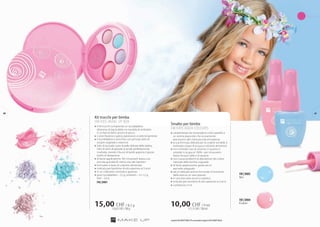 I prodotti FM GROUP MAKE UP sono prodotti originali di FM GROUPWorld.
6160
Kit trucchi per bimba
FM KIDS MAKE UP BOX
»» il kit trucchi comprende un lucidalabbra
	 all’aroma di big bubble, tre tonalità di ombretto
	 e un fard al dolce aroma di pesca
»» i colori favolosi e golosi piaceranno a tutte le bambine
»» il lucidalabbra è arricchito con principi attivi di 	
	 origine vegetale e vitamine
»» l’olio di avocado nutre la pelle delicata delle labbra,
	 l’olio di semi di girasole la rende perfettamente
	 morbida, mentre il burro di karitè apporta il giusto
	 livello di idratazione
»» di facile applicazione. Per rimuoverli, basta una 	
	 piccola quantità di crema viso per bambini
»» formulato a base di coloranti alimentari
»» indicato per bambine di età superiore ai 3 anni
»» in un cofanetto comodo e grazioso
»» peso: lucidalabbra – 2,5 g, ombretti – 3 x 1,2 g, 		
	 fard – 2,4 g
	 FM | d001
Smalto per bimbe
FM KIDS Aqua Colours
»» caratterizzato da meravigliosi colori pastello e 	
	 un aroma piacevole che sicuramente 		
	 piaceranno alle vistre piccole principesse
»» la sua formula, delicata per le unghie sensibili, è 	
	 realizzata a base di acqua e coloranti alimentari
»» non richiede l’uso di solventi, in quanto è
	 solubile in acqua al 100% - per rimuoverlo
	 basta l’acqua calda e la spugna
»» non causa problemi di alterazione del colore 		
	 naturale della lamina ungueale
»» di facile applicazione, grazie ad un 		
	 pennello adeguato
»» ad un delicato aroma che rende il momento 		
	 della stesura un vero piacere
»» in una boccetta sicura in plastica
»» indicato per bambine di età superiore ai 3 anni
»» confezione: 9 ml
15,00 CHF/ 8,5 g
176,47CHF/100g
10,00 CHF/ 9 ml
111,11CHF/100ml
Candy
FM | d004
Sky
FM | d005
 