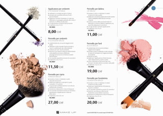 I prodotti FM GROUP MAKE UP sono prodotti originali di FM GROUPWorld.
6564
Blu
sh
Bru
sh
Eyesh
a
d
o
w
Bru
sh
Eyesh
ad
o
w
Spo
n
g
e
Pennello per ombretti
eyeshadow brush
»» caratterizzato da una punta leggermente 	
	piatta
»» realizzato in pelo naturale di pony lavorato a 	
	 mano e caratterizzato da un’alta elasticità
»» indicato per tutti i tipi di ombretti
»» favorisce una stesura uniforme dell’ombretto
	 sulla palpebra ed aiuta a effettuare
	 passaggi armoniosi tra le diverse tonalità 	
	dell’ombretto
»» non assorbe quantità eccessive di cosmetico
»» lunghezza: circa 19 cm
	 FM |w007
Pennello per fard
BLUSH BRUSH
»» caratterizzato da una punta obliqua 	
	 leggermente tagliata
»» lavorato a mano e realizzato in pelo naturale 	
	 di capra di montagna con l’aggiunta di pelo 	
	 di scoiattolo
»» delicato al tatto
»» ideale per l’applicazione di fard, bronzer, 	
	 ciprie abbronzanti e ciprie in perle
»» aiuta a delineare la fisionomia del viso, 	
	 sfumare e fondere diversi cosmetici sulla pelle
»» lunghezza: circa 22 cm
	 FM |w005
Applicatore per ombretti
EYESHADOW SPONGE
»» realizzato in morbida spugna in lattice
»» pensato per la perfetta stesura di tutti i 	
	 tipi di ombretti
»» ideale per sfumare l’ombretto in modo da 	
	 effettuare un passaggio graduale del colore o 	
	 ottenere un effetto smoky eyes
»» a lunga durata e di facile manutenzione
»» lunghezza: circa 19 cm
	 FM |w003
Fo
u
n
d
atio
n
Bru
sh
Lip
Bru
sh
Po
w
d
er
Bru
sh
Pennello per cipria
POWDER BRUSH
»» lavorato a mano e realizzato in pelo 	
	 naturale di procione
»» ideale per applicare e stendere la cipria 	
	 compatta o in polvere
»» la punta ben profilata favorisce una stesura 	
	 perfetta del cosmetico
»» resistente a trattamenti e ritocchi frequenti
»» non assorbe quantità eccessive di cosmetico, 	
	 garantendo un’applicazione uniforme 	
	 della cipria
»» lunghezza: circa 23,5 cm
	 FM |w001
Pennello per fondotinta
FOUNDATION BRUSH
»» lavorato a mano e realizzato in setole 	
	 sintetiche di alta qualità
»» ideale per l’applicazione di fondotinta 	
	 liquidi e correttori
»» non assorbe quantità eccessive di cosmetico
»» favorisce una stesura uniforme del 	
	 fondotinta, senza effetto maschera
»» resistente ai trattamenti e ritocchi frequenti
»» lunghezza: circa 22 cm
	 FM |w008
Pennello per labbra
LIP brush
»» lavorato a mano e realizzato in setole 		
	 sintetiche di alta qualità
»» ideale per una precisa applicazione del rossetto 	
	 e del lucidalabbra dalla texture cremosa 		
	 o liquida
»» la forma conica della punta permette di 		
	 delineare il contorno labbra e applicare una 		
	 quantità adeguata di cosmetico
»» a lunga durata e di facile applicazione
»» lunghezza: circa 18 cm
	 FM |w013
11,50 CHF
8,00 CHF
19,00 CHF
11,00 CHF
27,00 CHF 20,00 CHF
 