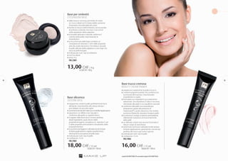 Base per ombretti
EYESHADOW BASE
»» dalla texture cremosa, permette di creare 		
	 un trucco degli occhi impeccabile; aumenta 		
	 l’intensità e la profondità dei colori
»» facilita la stesura dell’ombretto, senza perdite 	
	 di polvere, evitando che esso si accumuli 		
	 nelle pieghette delle palpebre
»» la tonalità delicata e naturale uniforma il 		
	 colorito della pelle, mascherando le 		
	imperfezioni
»» la ricca formula della base contiene un 		
	 complesso di vitamine C ed E dalle proprietà 		
	 anti-età, acido ialuronico che idrata e rassoda 		
	 la pelle delicata delle palpebre e cera d’api che 	
	 lascia la pelle levigata
»» indicata per tutti i tipi di ombretto
»» non ha odore
»» peso: 4 g
	 FM | cb01
Base trucco cremosa
BEAUTY CREAM PRIMER
»» prepara accuratamente la pelle al trucco
»» contiene pigmenti perlati che conferiscono 	
	 luminosità all’incarnato, mascherando 	
	 imperfezioni e rughe
»» formulata con ingredienti accuratamente 	
	 selezionati che assorbono il sebo in eccesso, 	
	 ridonando alla pelle il suo equilibrio naturale
»» conferisce alla pelle una straordinaria 	
	 idratazione, grazie alla presenza di 	
	 Hydromanil® e acido ialuronico che, inoltre, 	
	 aumenta l’elasticità, rassoda e leviga la pelle
»» la vitamina E svolge un’azione antiossidante, 	
	 rallentando il processo di invecchiamento 	
	 della pelle
»» un delicato colore rosa ravviva l’incarnato e 	
	 riduce i segni di stanchezza
»» la formula cremosa e vellutata rende la base 	
	 di facile applicazione, garantendo una tenuta 	
	 perfetta del trucco per tutto il giorno
»» indicata per tutti i tipi di pelle
»» confezione: 15 ml
	 FM | fb02
Base siliconica
SILICONE BASE
»» trasparente, rende la pelle perfettamente liscia 	
	 all’istante, mascherando allo stesso tempo i 		
	 pori dilatati e le piccole rughe
»» aumentalatenutadelmake-upenefacilital’applicazione
»» garantisce un effetto mat naturale e 		
	 conferisce alla pelle un aspetto fresco
»» il segreto della formula è l’unione perfetta 		
	 degli ingredienti, quali siliconi dalle 		
	 proprietà leviganti, complesso di 	vitamine C ed 	
	 E dalle proprietà antiossidanti e bisabololo dalle 	
	 proprietà lenitive
»» la sua formula leggera e vellutata rende la base 		
	 di facile applicazione e rapido assorbimento, 		
	 eliminando la sensazione di pelle tirata
»» indicata per tutti i tipi di pelle
»» confezione 15 ml
	 FM | fb01
13,00 CHF/ 4 g
325,00CHF/100g
16,00 CHF/ 15 ml
106,66CHF/100ml
18,00 CHF/ 15 ml
120,00CHF/100ml
I prodotti FM GROUP MAKE UP sono prodotti originali di FM GROUPWorld.
1312
 