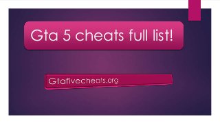 Gta 5 cheats full list!

 