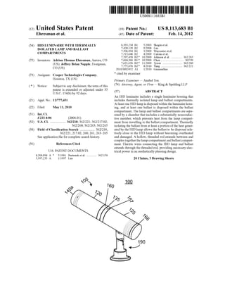 (12) United States Patent
Ehresman et a1.
US008113683B1
US 8,113,683 B1
Feb. 14, 2012
(10) Patent N0.:
(45) Date of Patent:
(54)
(75)
(73)
(21)
(22)
(51)
(52)
(58)
(56)
HID LUMINAIRE WITH THERMALLY
ISOLATED LAMP AND BALLAST
COMPARTMENTS
Inventors: Adrian Thomas Ehresman, Aurora, CO
(US); Jeffrey Brian Nepple, Evergreen,
CO (US)
Assignee: Cooper Technologies Company,
Houston, TX (US)
Notice: Subject to any disclaimer, the term ofthis
patent is extended or adjusted under 35
U.S.C. 154(b) by 92 days.
Appl. N0.: 12/777,651
Filed: May 11, 2010
Int. Cl.
F21S 8/06 (2006.01)
US. Cl. ................. .. 362/218; 362/221; 362/217.02;
362/260; 362/263; 362/265
Field of Classi?cation Search ................ .. 362/218,
362/221, 217.02, 260, 261, 263*265
See application ?le for complete search history.
References Cited
U.S. PATENT DOCUMENTS
4,268,894 A * 5/1981 Bartuneket a1. ............ .. 362/158
5,597,233 A 1/1997 Lau
6,565,234 B1 5/2003 Skegin et a1.
7,430,120 B2 9/2008 Lau
7,506,994 B1 3/2009 Waycaster et a1.
7,513,646 B2 4/2009 Catone et a1.
7,597,458 B2 * 10/2009 Johnson et a1. ............. .. 362/265
7,604,366 B1* 10/2009 Chen . . . . . . . . . . . . . . . . . .. 362/99
7,621,656 B2* 11/2009 Tyson . 362/260
7,775,676 B2* 8/2010 Yang ........................... .. 362/221
2010/0002452 A1 1/2010 Gananathan
* cited by examiner
Primary Examiner * Anabel Ton
(74) Attorney, Agent, or Firm * King & Spalding LLP
(57) ABSTRACT
An HID luminaire includes a single luminaire housing that
includes thermally isolated lamp and ballast compartments.
At least one HID lamp is disposed Within the luminaire hous
ing, and at least one ballast is disposed Within the ballast
compartment. The lamp and ballast compartments are sepa
rated by a chamber that includes a substantially nonconduc
tive member, Which prevents heat from the lamp compart
ment from travelling to the ballast compartment. Thermally
isolating the ballast from at least a portion ofthe heat gener
ated by the HID lamp alloWs the ballast to be disposed rela
tively close to the HID lamp Without becoming overheated
and damaged. A holloW, threaded rod extends betWeen and
couples together the lamp compartment and ballast compart
ment. Electric Wires connecting the HID lamp and ballast
extends through the threaded rod, providing necessary elec
trical poWer in an aesthetically pleasing design.
20 Claims, 3 Drawing Sheets
 