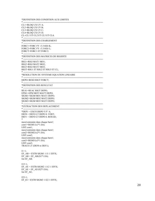 20
*DEFINITION DES CONDITION AUX LIMITES
* ---------------------------------------------------------------------------------------------------------
CL1=BLOQ UX UY A;
CL2=BLOQ UX UY B;
CL3=BLOQ UX UY C;
CL4=BLOQ UX UY D;
CL=CL1 ET CL2 ET CL3 ET CL4;
* ---------------------------------------------------------------------------------------------------------
*DEFINITION DES CHARGEMENT
* ---------------------------------------------------------------------------------------------------------
FORC1=FORC FY -5.316E6 K;
FORC2=FORC FY -5.316E6 L;
FORCT=FORC1 ET FORC2;
* ---------------------------------------------------------------------------------------------------------
*DEFINITION DES MATRICES DE RIGIDITE
* ---------------------------------------------------------------------------------------------------------
RIG1=RIGI MAT1 MO1;
RIG2=RIGI MAT2 MO2;
RIG3=RIGI MAT3 MO3;
RIGT=RIG1 ET RIG2 ET RIG3 ET CL;
* ---------------------------------------------------------------------------------------------------------
*RESOLUTION DU SYSTEME EQUATION LINEAIRE
* ---------------------------------------------------------------------------------------------------------
DEPO=RESO RIGT FORCT;
* ---------------------------------------------------------------------------------------------------------
*DEFINITION DES RESULTAT
* ---------------------------------------------------------------------------------------------------------
REA1=REAC RIGT DEPO;
EPSI1=EPSI MOT MATT DEPO;
SIGM1=SIGM MO1 MAT1 DEPO;
SIGM2=SIGM MO2 MAT2 DEPO;
SIGM3=SIGM MO3 MAT3 DEPO;
* ---------------------------------------------------------------------------------------------------------
*EXTRACTION DES DEPLACEMENT
* ---------------------------------------------------------------------------------------------------------
*DEP1 = EXCO DEPO 'UY' A;
DEF0 = DEFO LT DEPO 0. VERT;
DEF1 = DEFO LT DEPO 6. ROUGE;
*
mess'contrainte dans chaque barre';
cont1=SIGM1/(s1*1.E6);
LIST cont1;
mess'contrainte dans chaque barre';
cont2=SIGM2/(s2*1.E6);
LIST cont2;
mess'contrainte dans chaque barre';
cont3=SIGM3/(s3*1.E6);
LIST cont3;
TRACE LT (DEF0 et DEF1);
I1=1;
EF_AB = EXTR SIGM1 1 I1 1 EFFX;
EF_AB = EF_AB/(S1*1.E6);
list EF_AB;
I12=1;
EF_AE = EXTR SIGM2 1 I12 1 EFFX;
EF_AE = EF_AE/(S2*1.E6);
list EF_AE;
I22=1;
EF_EI = EXTR SIGM3 1 I22 1 EFFX;
 