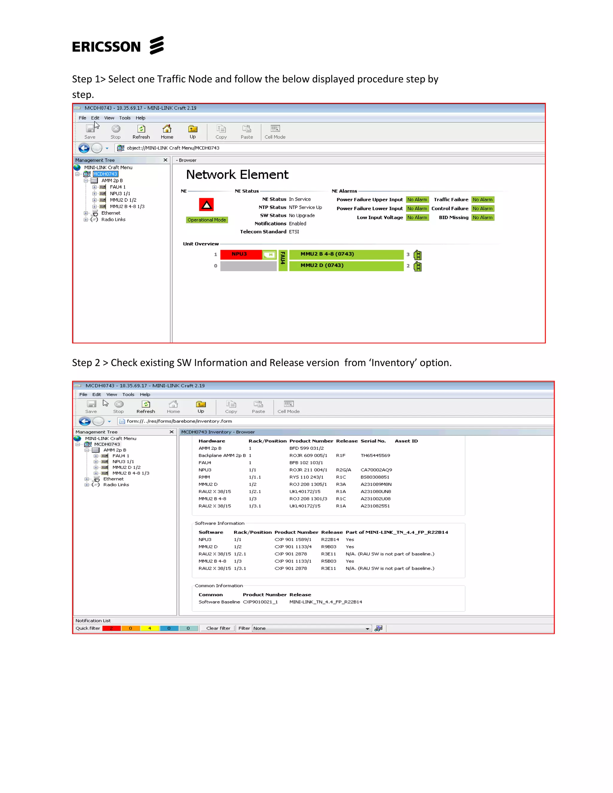 Step 1> Select one Traffic Node and follow the below displayed procedure step by
step.
Step 2 > Check existing SW Information and Release version from ‘Inventory’ option.
 