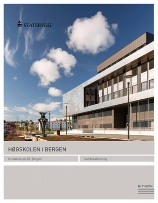 HØGSKOLEN I BERGEN
Inndalsveien 28, Bergen Samlokalisering
Nr 716/2014
 