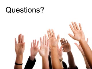 Questions?
 
