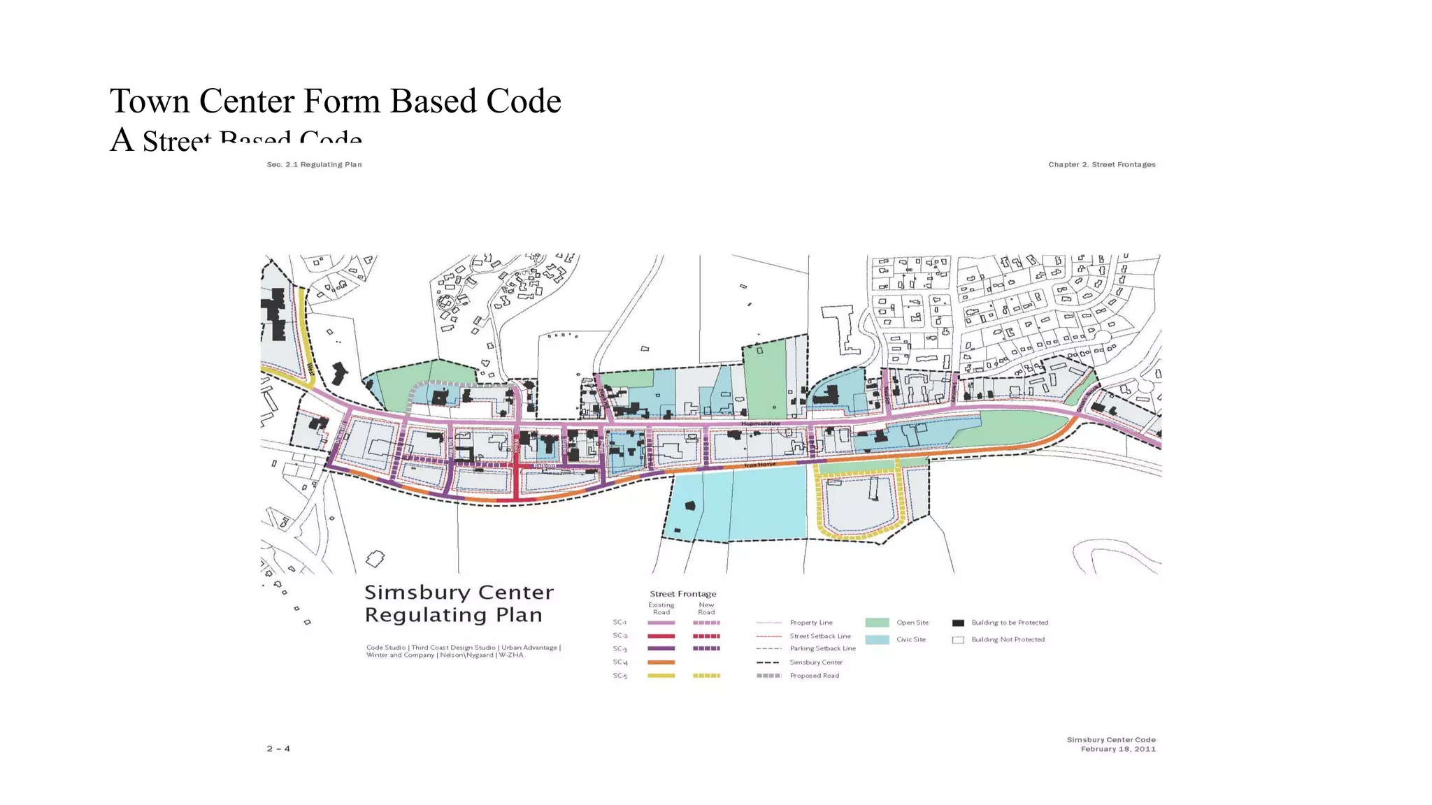 Town Center Form Based Code
A Street Based Code
 
