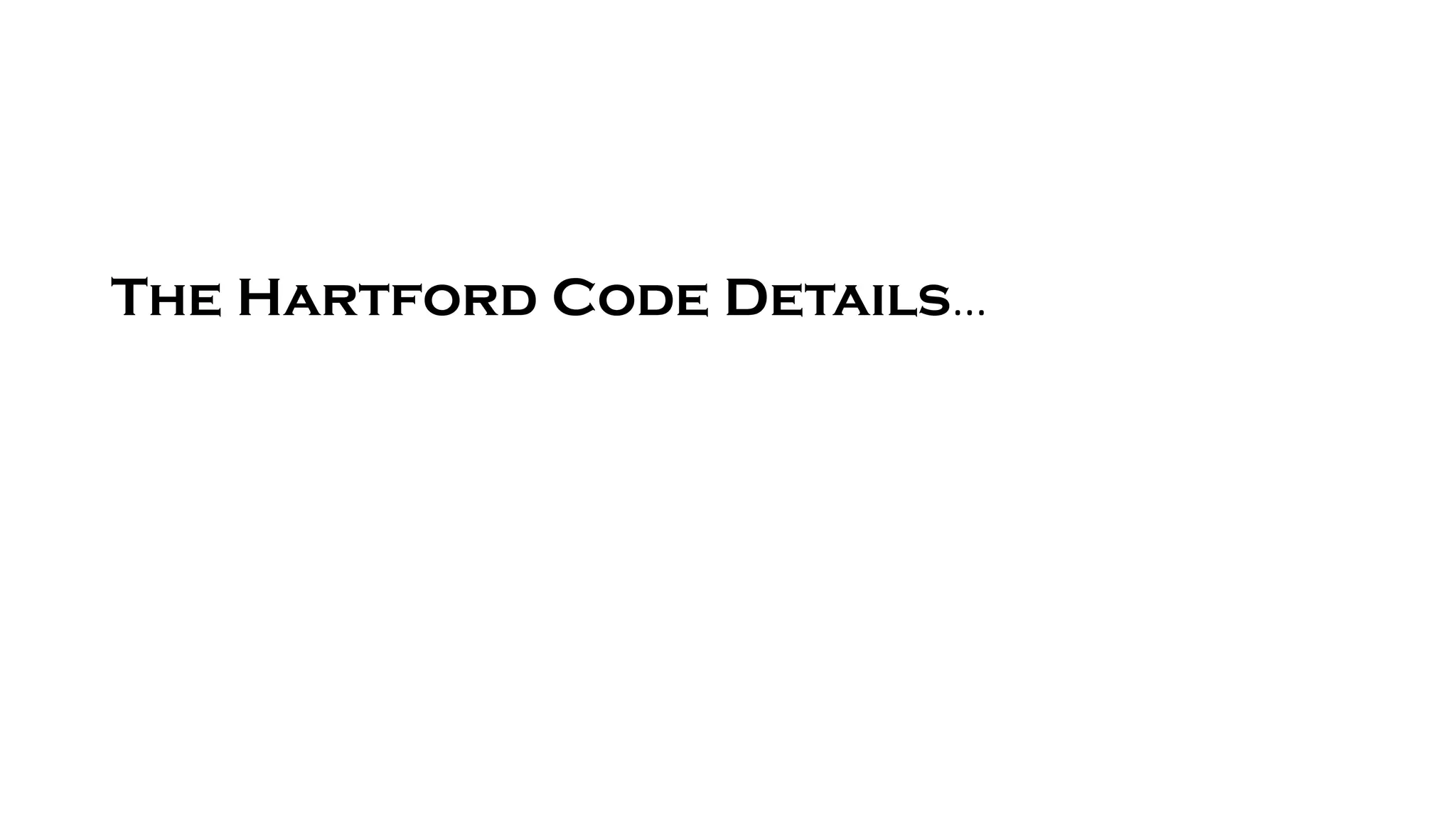 The Hartford Code Details…
 