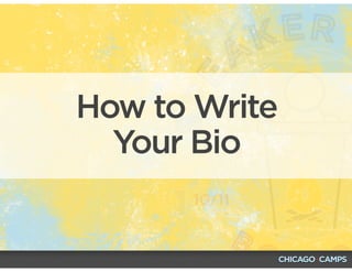 How to Write
Your Bio
 