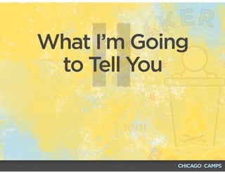 IIWhat I’m Going
to Tell You
 