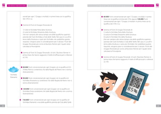 F M G R O U P S w i t z e r l a n dF M G R O U P S w i t z e r l a n d
2928
P IAN O M A R K ETIN G P IAN O M A R K ETIN G
zionali per ogni 7 Gruppi, e multipli, in prima linea con la qualifica
dal 21% in su
	 Somma di Punti di Gruppo Personale di:
1) tutte le Orchidee Perla della Struttura
2) tutte le Orchidee Amaranto della Struttura,
che non vantano allo stesso tempo una delle qualifiche superiori,
previste dal Club Orchidea o Club delle Stelle. Nel caso in cui all’in-
terno della Struttura ci siano più Orchidee che soddisfino questo
requisito, vengono presi in considerazione per il calcolo i Punti del
Gruppo Personale più vicino al Business Partner per il quale viene
calcolata la Provvigione
	 	Somma di Punti di Gruppo Personale di tutti i Business Partner in
prima linea che hanno raggiunto il livello di efficacia pari o inferiore
al 21%
	 	60.000 Punti convenzionali per ogni Gruppo con la qualifica di Or-
chidea Perla (a condizione che dalla Regola del Ramo non si evinca
diversamente)
	 	90.000 Punti convenzionali per ogni Gruppo con la qualifica di
Orchidea Amaranto (a condizione che dalla Regola del Ramo non si
evinca diversamente)
	 	120.000 Punti convenzionali per ogni Gruppo con la qualifica di
Orchidea Oro(a condizione che dalla Regola del Ramo non si evinca
diversamente)
	 150.000 Punti convenzionali per ogni Gruppo con la qualifica di
Orchidea Diamante o una delle qualifiche previste dal Club delle Stelle
Orchidea
Diamante
	60.000 Punti convenzionali per ogni 5 Gruppi, e multipli, in prima
linea con la qualifica minima del 21%, oppure 120.000 Punti
convenzionali per ogni 7 Gruppi, e multipli, in prima linea con la
qualifica dal 21% in su
	Somma di Punti di Gruppo Personale di:
		 1) tutte le Orchidee Perla della Struttura
		 2) tutte le Orchidee Amaranto della Struttura
		 3) tutte le Orchidee Oro della Struttura
		 che non vantano allo stesso tempo una delle qualifiche superiori,
previste dal Club Orchidea o Club delle Stelle. Nel caso in cui all’in-
terno della Struttura ci siano più Orchidee che soddisfano questo
requisito, vengono presi in considerazione per il calcolo i Punti del
Gruppo Personale più vicino al Business Partner per il quale viene
calcolata la Provvigione
	Somma di Punti di Gruppo Personale di tutti i Business Partner in
prima linea che hanno raggiunto il livello di efficacia pari o inferiore
al 21%
 