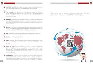 0908
F M G R O U P S w i t z e r l a n d F M G R O U P S w i t z e r l a n dP IAN O M A R K ETIN G P IAN O M A R K ETIN G
	 Punti liberi – punti di tutti i Gruppi direttamente sponsorizzati che vantano un
livello di efficacia inferiore al 21% e Punti personali del Distributore.
	 Punti personali – punti accreditati al Distributore per l’acquisto di Prodotti FM
GROUP effettuato con il proprio Codice. Nel caso in cui il Distributore lavorasse
con più di un Codice, i Punti personali accumulati con i singoli Codici Distribu-
tore non si sommano.
	
	Referente – Distributore di riferimento che, oltre a seguire dai primi passi il
nuovo Distributore (dal primo colloquio e inserimento contratto), lo accompa-
gna fino alla gestione diretta da parte dello sponsor, rimanendo disponibile per
qualsiasi esigenza.
Sponsor – Distributore che propone ad altre persone la collaborazione con FM
GROUP coinvolgendoli direttamente nella propria struttura. Il suo nome com-
pare nella voce sponsor indicato sulla domanda di collaborazione.
Star – Jasper Star, Amethyst Star, Malachite Star, Nephrite Star e Onyx Star.
Struttura – vedi: Gruppo di Vendita.
Ramo – posizione del distributore nei confronti del suo Sponsor. Per es. le per-
sone sponsorizzate direttamente dallo Sponsor vengono chiamate “Prime linee
del ramo”.
Regola del Ramo– qualora all’interno di una Linea ci fossero più distributori
appartenenti al Club Orchidea con qualifiche diverse, vengono presi in consi-
derazione per il calcolo dei punti accumulati esclusivamente i punti conven-
zionali accreditati per l’Orchidea più alta in graduatoria e allo stesso tempo più
vicina allo Sponsor.
Vendita diretta – forma di vendita al dettaglio che consiste nella distribuzione
di prodotti e servizi al consumatore finale mediante la raccolta di ordinativi di
acquisto generalmente presso il domicilio del consumatore e comunque fuori
dagli esercizi commerciali da parte di imprese che si avvalgono di distributori.
Gli altri termini usati nel presente Piano Marketing avranno il significato
loro attribuito nel Regolamento FM GROUP o nel Codice Etico.
 