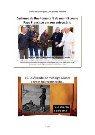 O anjo de quatro patas, por: Escriba Valdemir
[ 201 ]
 