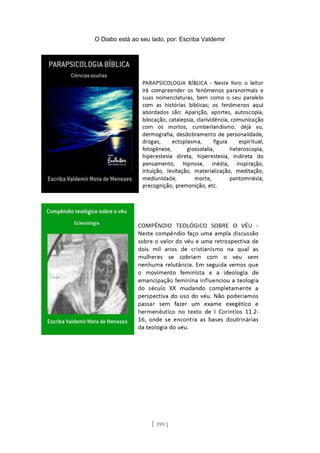 O Diabo está ao seu lado, por: Escriba Valdemir
[ 199 ]
 