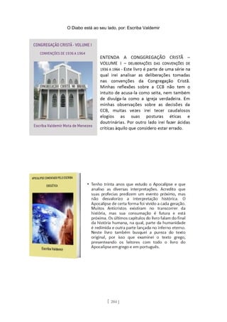 O Diabo está ao seu lado, por: Escriba Valdemir
[ 204 ]
 