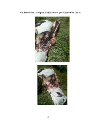 Os Tentáculos Malignos da Esquerda, por Escriba de Cristo
[30]
 