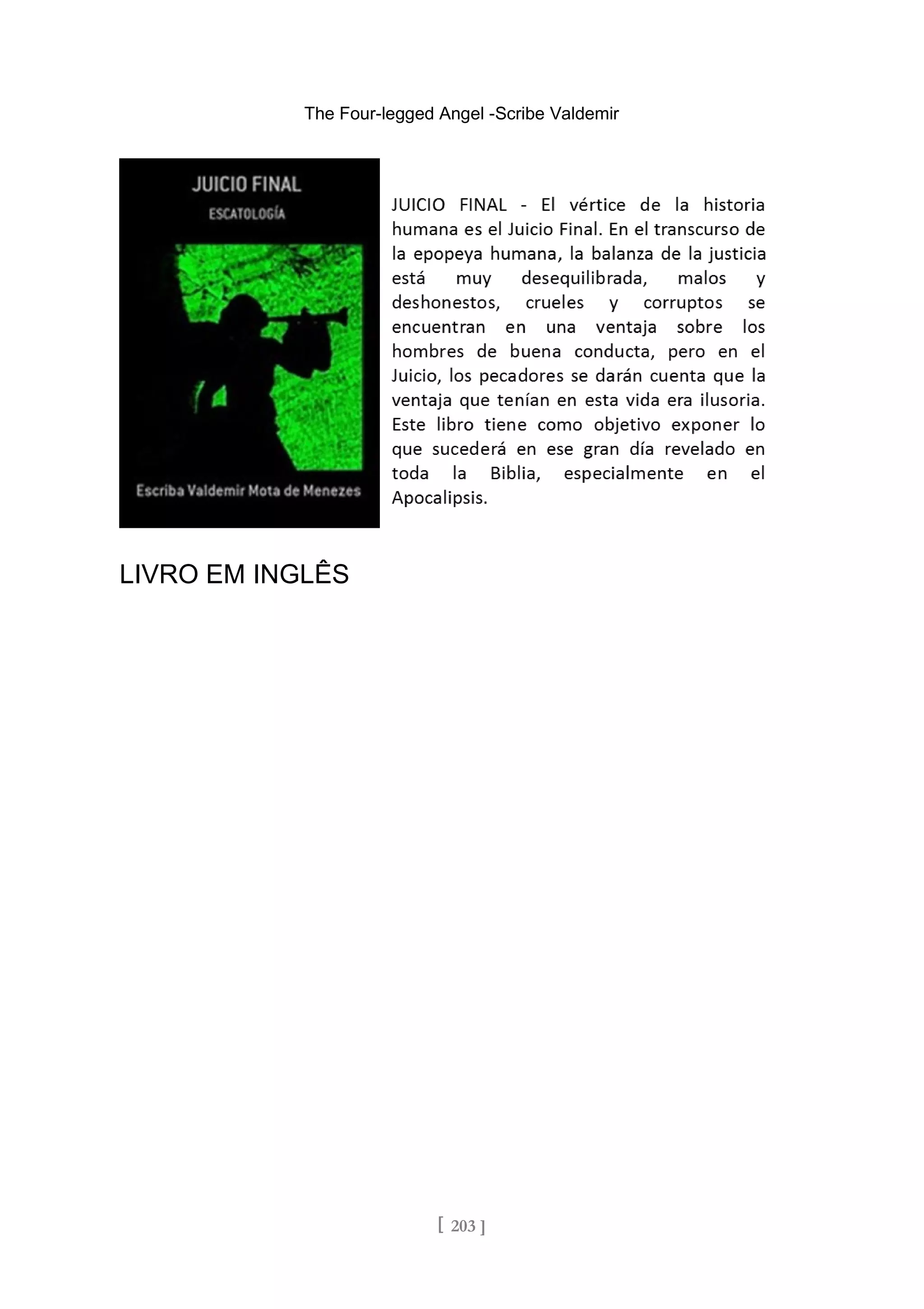 The Four-legged Angel -Scribe Valdemir
LIVRO EM INGLÊS
[ 203 ]
 