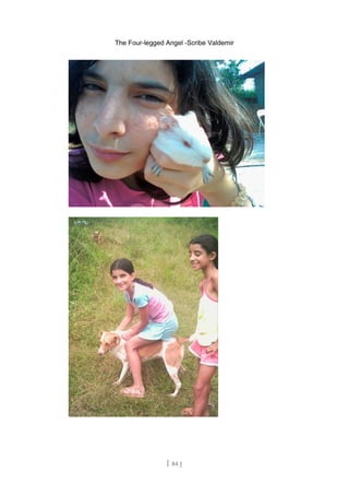 The Four-legged Angel -Scribe Valdemir
[ 84 ]
 