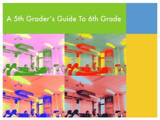 A 5th Grader’s Guide To 6th Grade
 