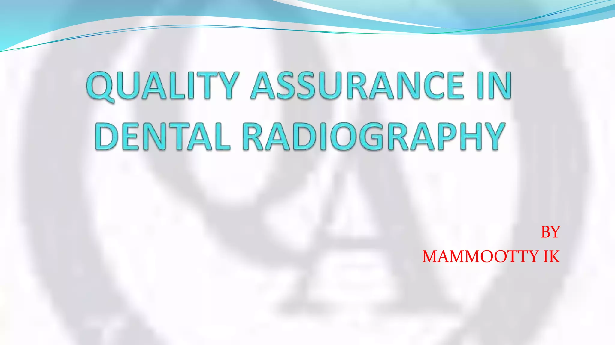 Quality assurance in dental radiography PPT