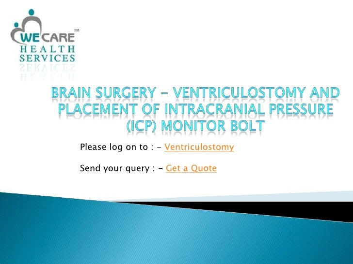 Brain Surgery Ventriculostomy and Placement of Intracranial Pressure