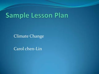 Climate Change
Carol chen-Lin
 